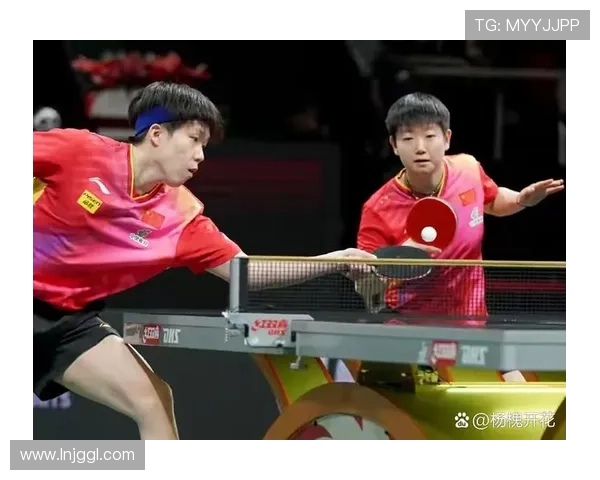 国乒新周期备战动向与主力阵容调整全景观察十年传承与未来挑战解析